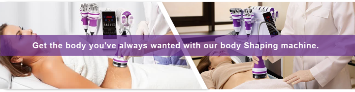 Get the body you've always wanted with our body Shaping machine.