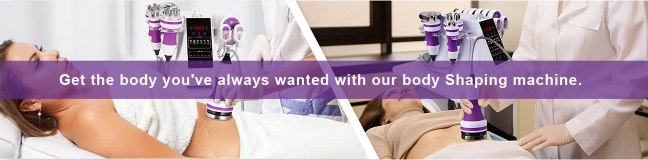 Get the body you've always wanted with our body Shaping machine.